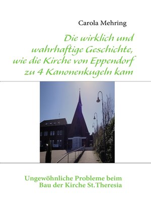 cover image of Die wirklich und wahrhaftige Geschichte, wie die Kirche von Eppendorf zu 4 Kanonenkugeln kam